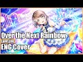 ⌈Mathew ver⌋ Over the Next Rainbow (Saint Aqours Snow Love Live) ⌈English Cover⌋