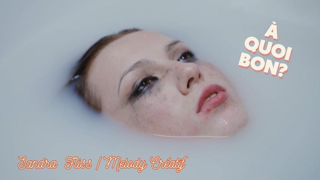 À quoi bon (Sandra Fliss & Melody Créatif) - YouTube