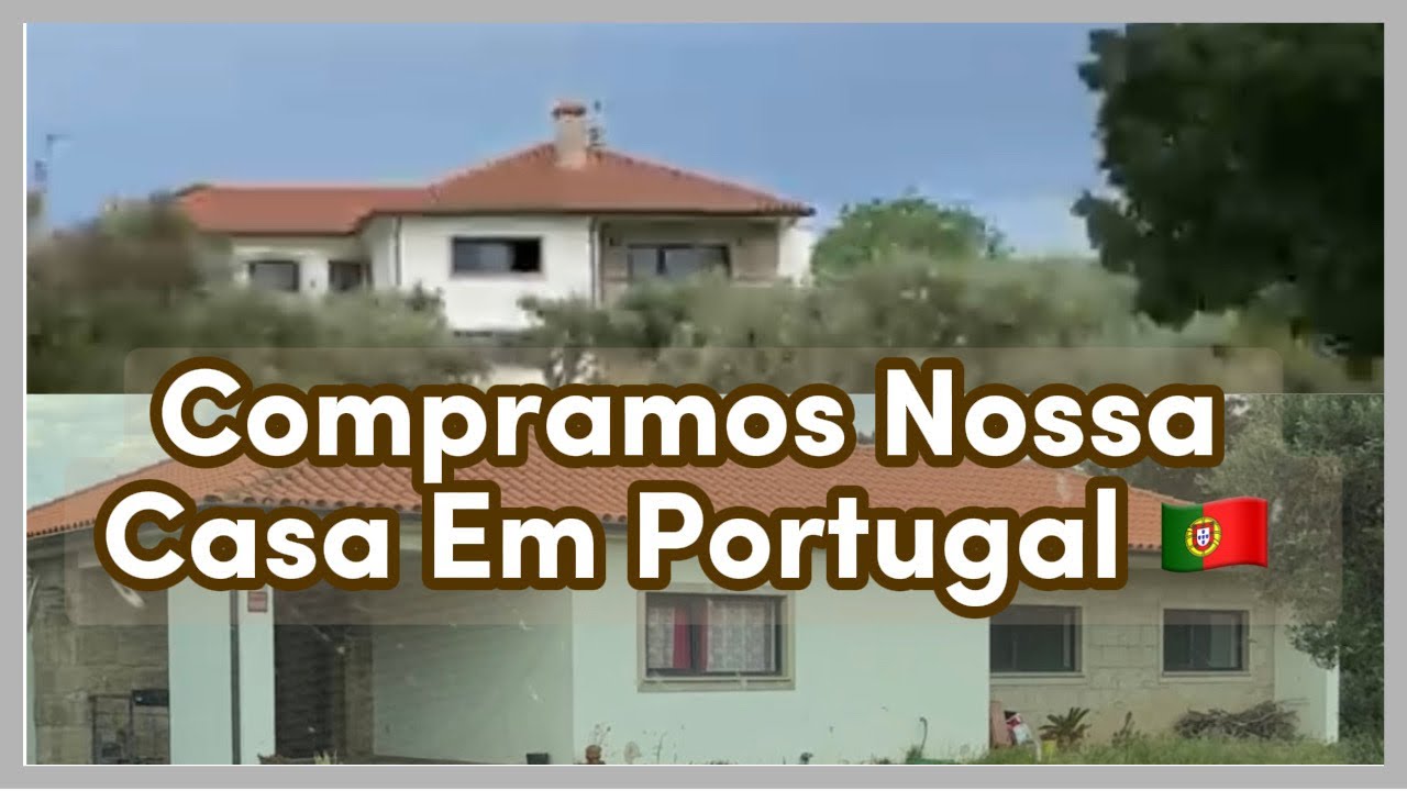 COMPRAMOS NOSSA CASA EM PORTUGAL 🇵🇹 VEM AI MUITAS NOVIDADES 