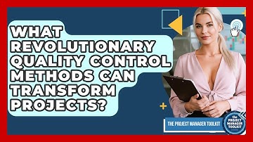 What Revolutionary Quality Control Methods Can Transform Projects? - The Project Manager Toolkit