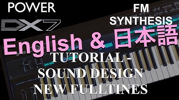 How to learn Yamaha DX7 Synthesizer - Tutorial: FM Synthesis Sound Design New FullTines 日本語字幕