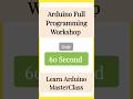 Arduino full programming Workshop 60 second #viral #shorts #ytshorts #yt #arduino #armetix