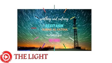 SURAH AL FATIHA x100 || سورة الفاتحة