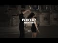 Perfect Ed Sheeran Edit Audio Perfect Ed Sheeran Edit Audio