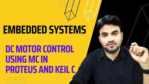 Embedded Systems Part:6 Dc motor control using MC in Proteus and Keil C