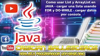 Como usar List ArrayList en JAVA cargar lista usando FOR -DO-WHILE cargar datos por consola PART 1/2