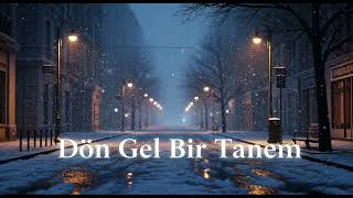 Dön Gel Bir Tanem Anatolian Remix