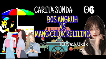 DONGENG SUNDA BOS ANGKUH vs MANG CILOK KELILING part-06