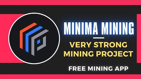 Minima mining app.New mining project.Very strong project.Free mining app.