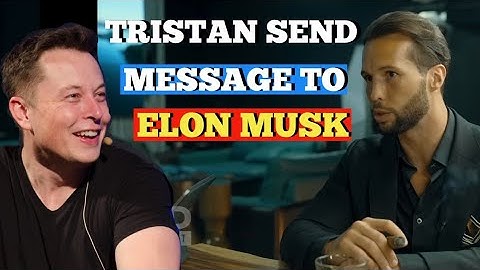 Tristan Tate Send Message to Elon Musk