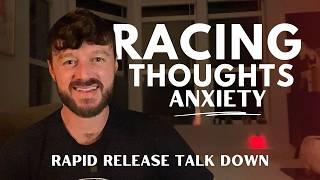 Quick Relief for Racing Thoughts and Overthinking | Anxiety and Panic Attack Talk Downs