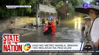 State Of The Nation Part 1: Pagbaha Sa Metro Manila Bunsod Ng Thunderstorm; Kautusan..., Atbp.