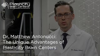 Dr. Matthew Antonucci: The Unique Advantages of Plasticity Centers