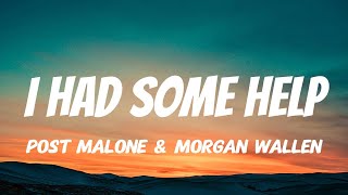 Post Malone & Morgan Wallen - I Had Some Help (Lyrics)