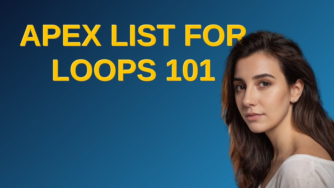 Salesforce: Apex List For Loops 101