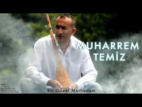 Muharrem Temiz - Bir Güzel Methedem [ Çıra © 2013 Kalan Müzik ]