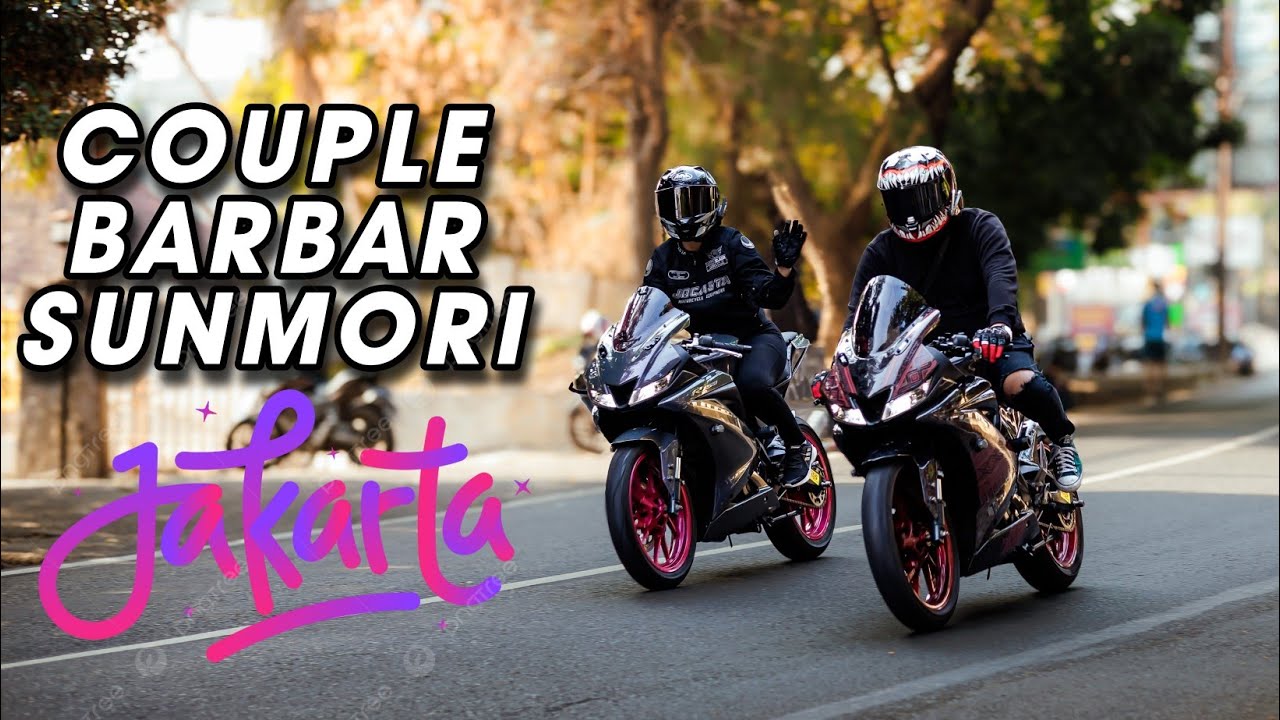 [COUPLE] R15 COUPLE BARBAR ‼️ SUNMORI DI JAKARTA || BACOT MOTOVLOG 