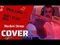 Dua Lipa - Don&#39;t Start Now (Bucket Drum Cover)