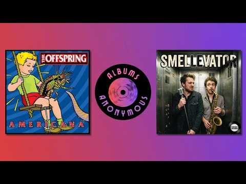Albums Anonymous episode 55: The Offspring — Americana; plus Smellevator, Nasally Yours, NOFNS