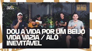 Igor e Vinicius - Dou a Vida Por um Beijo / Vida Vazia / Alô / Inevitável (Na Área - Acústico em RP)