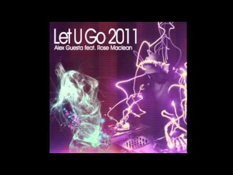 Alex Guesta feat. Rose Maclean - Let U Go (Mark Si...