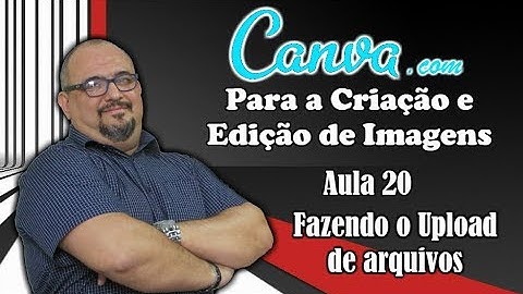 TUTORIAL CANVA - AULA 20 - MENU ESQ. - UPLOADS