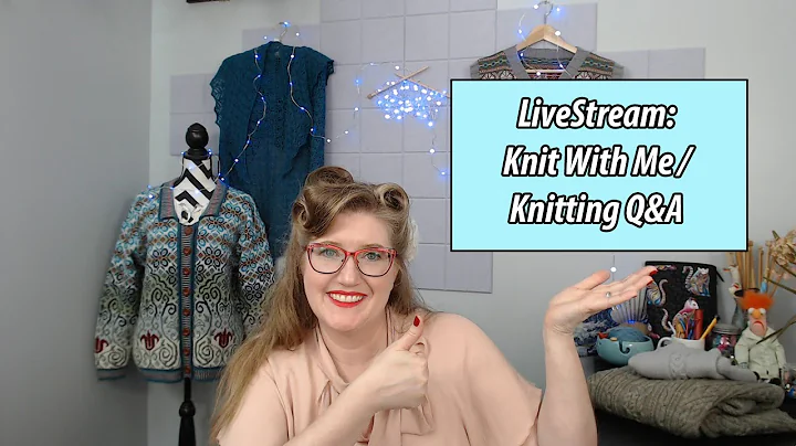 Knit With Me / Knitting Q&A #11