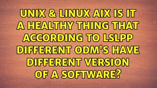 AIX: is it a healthy thing that according to lslpp different ODM's have different version of a...