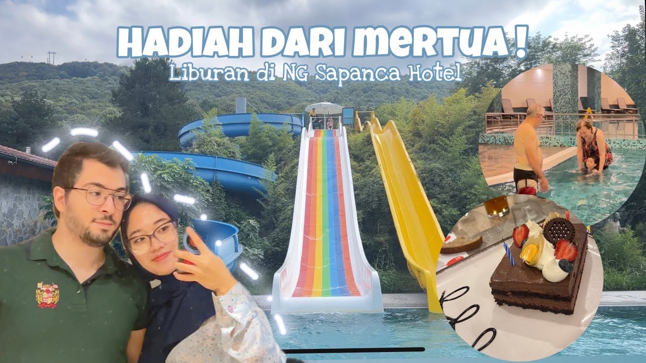 Hadiah dari Mertua liburan di NG Sapanca Hotel Türkiye