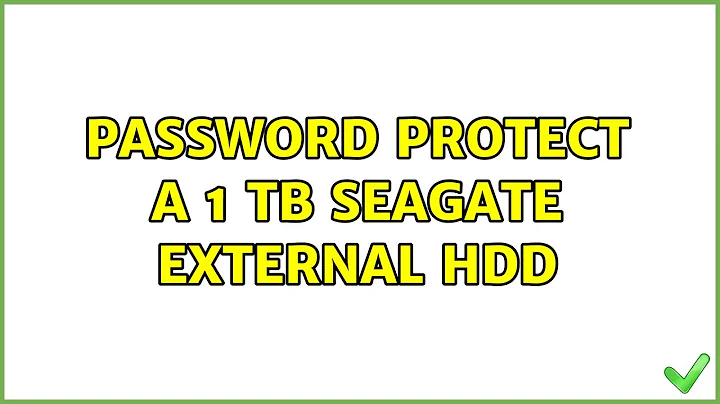 Password protect a 1 TB Seagate external HDD (2 Solutions!!)