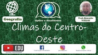 Climas do Centro Oeste Em apenas 2 minutos