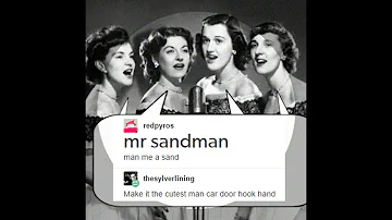 Mr. Sandman, Man Me A Sand