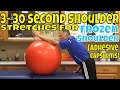 3-30 Second Shoulder Stretches for Frozen Shoulder (Adhesive Capsulitis)