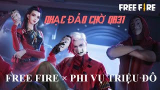 NHẠC ĐẢO CHỜ OB31(FREE FIRE × PHI VỤ TRIỆU ĐÔ)