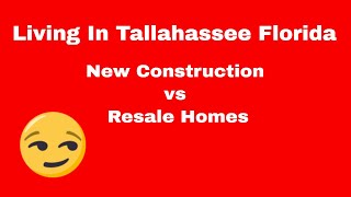 Living In Tallahassee Florida | New Construction vs Resale Homes