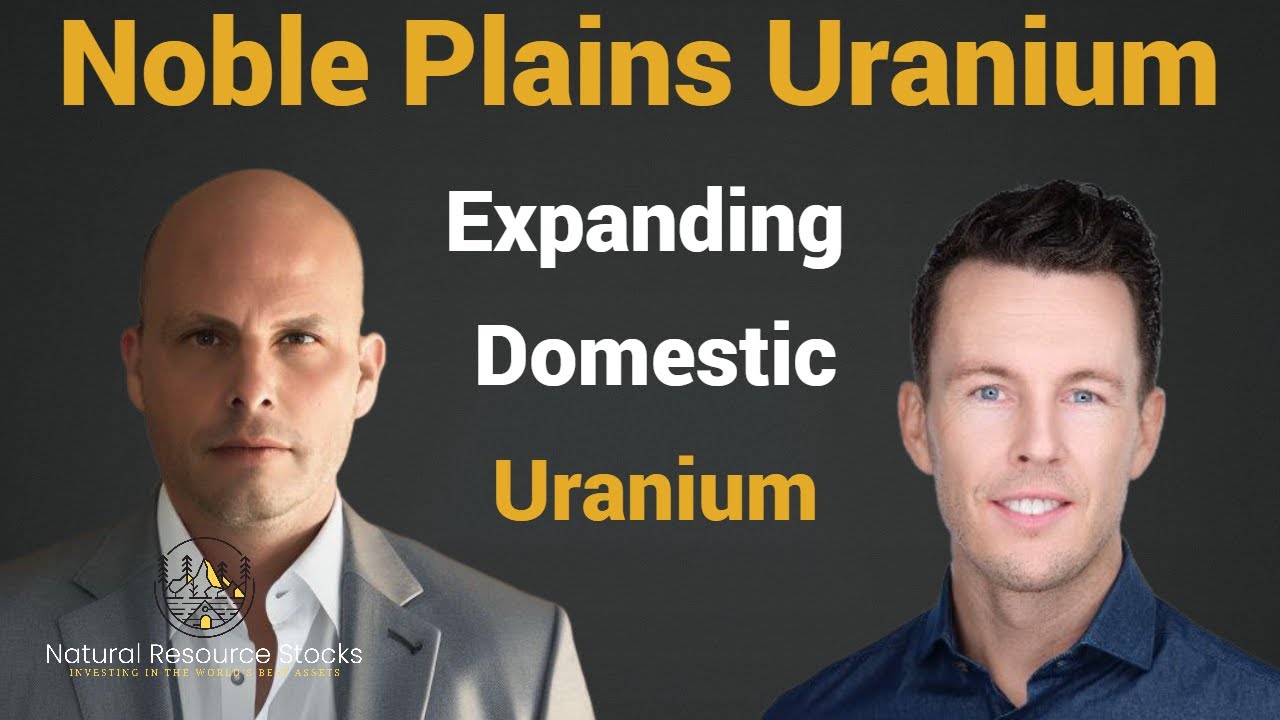 Noble Planes Uranium:  Exploring the Future of Domestic Uranium Mining