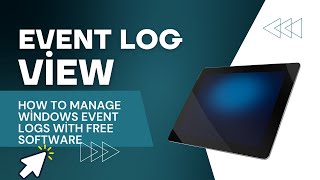 How to Manage Windows Event Logs with Free Software | Event Log Channels View Tutorial screenshot 2