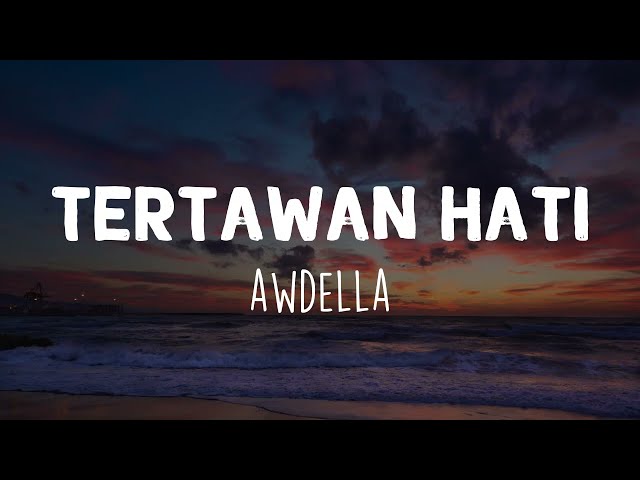 Tertawan Hati - Awdella (Lirik) | Tak mau kehilangan tapi lelah berjuang class=