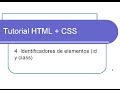 4. Tutorial HTML + CSS - Identificadores de elementos (id y class)