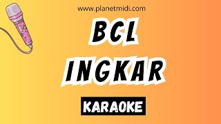 Bunga Citra Lestari - Ingkar | Karaoke No Vocal | Midi Download | Minus One