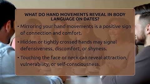 What Do Hand Movements Reveal In Body Language On Dates? - The Love Workshop