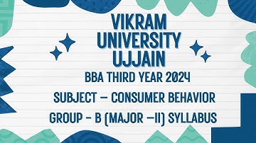 Vikram University Ujjain BBA 3rd Year Subject – Consumer Behavior (Group-B) Syllabus #Viralvideo2024