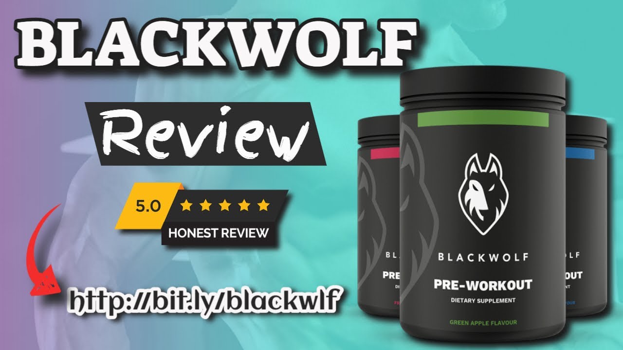 Blackwolf Pre Workout Review Does Blackwolf PreWorkout Really Work