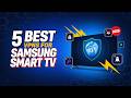 5 Best VPNs for Samsung Smart TV