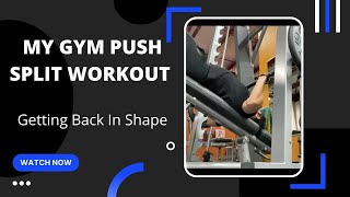 MY GYM PUSH SPLIT WORKOUT | Getting Back in Shape by Do More Be More 81 views 1 year ago 7 minutes, 38 seconds