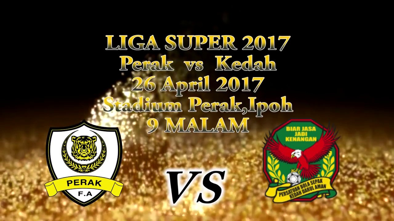 PROMO LIGA SUPER 2017 PERAK VS KEDAH - YouTube