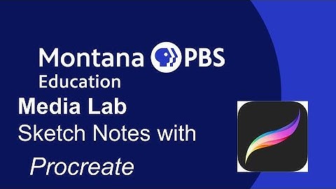 MTPBS Media Lab | Sketchnotes with Procreate