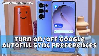 How to Turn On/Off Google Autofill Sync Preferences Samsung Galaxy S26 Ultra
