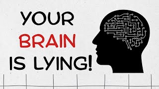 Why Your Brain Lies To You Every Day (Psychology Explained)