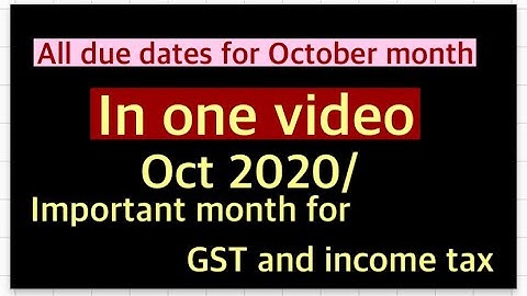 All due dates for gst return and income tax return for month oct 2020 for 18-19/19-20 in one video!!